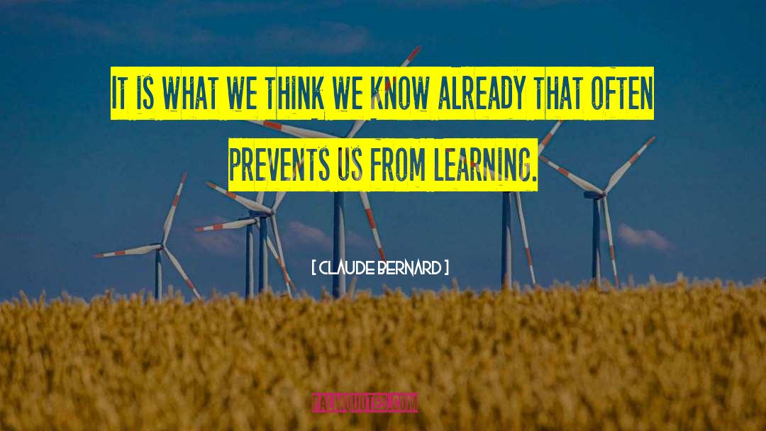 What We Think We Know quotes by Claude Bernard