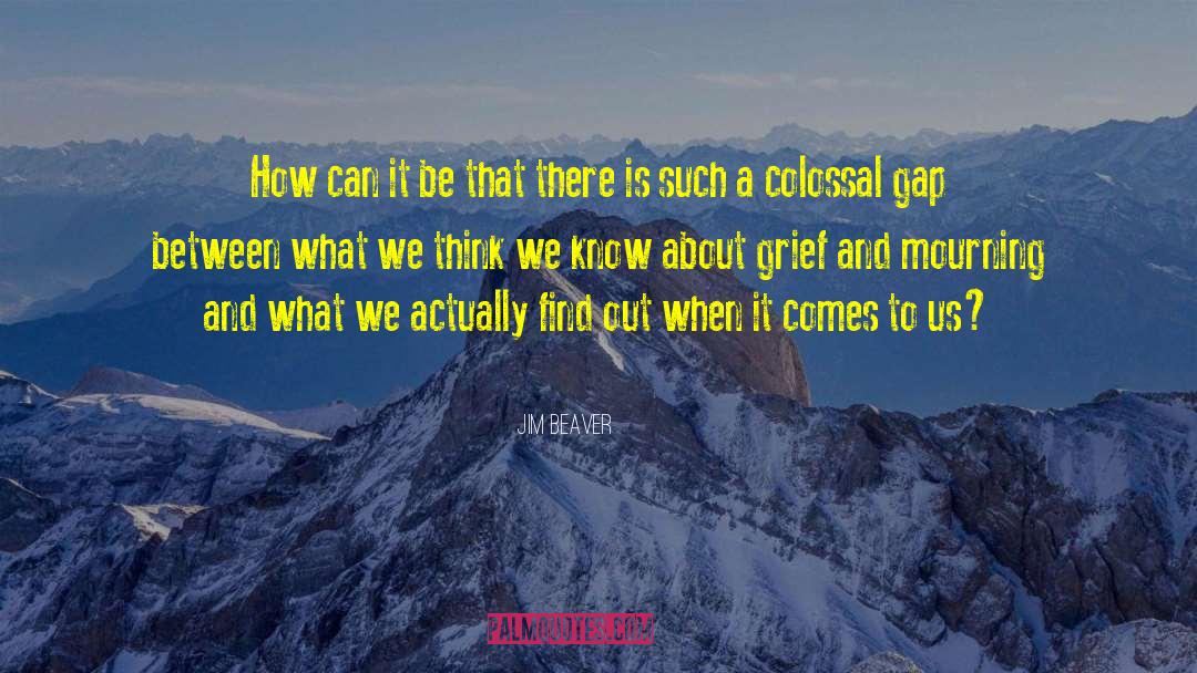 What We Think We Know quotes by Jim Beaver