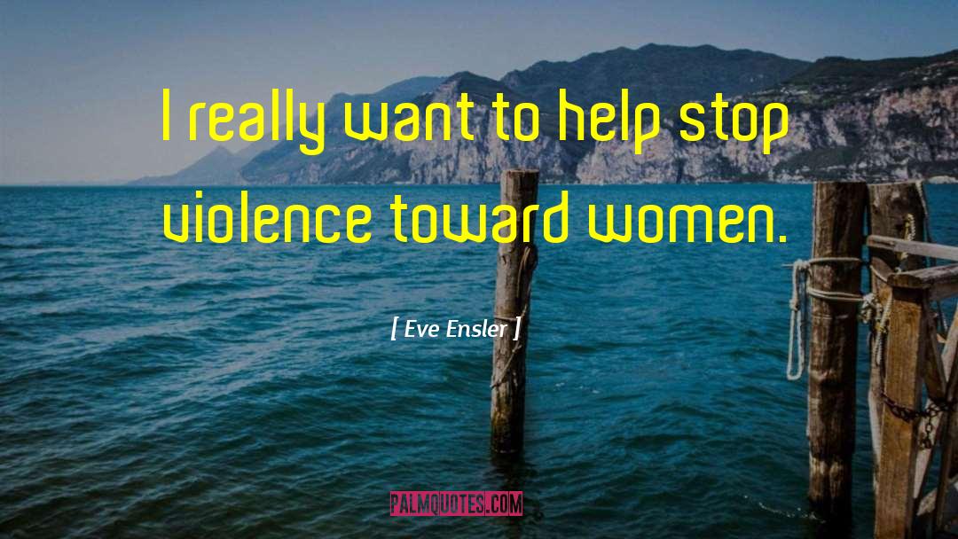 What Women Really Want quotes by Eve Ensler