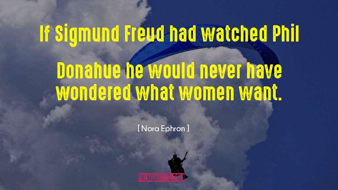 What Women Want quotes by Nora Ephron