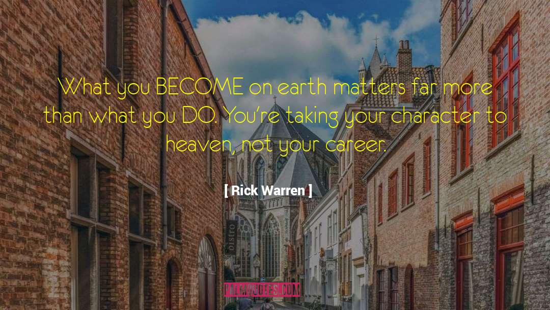 What You Become quotes by Rick Warren