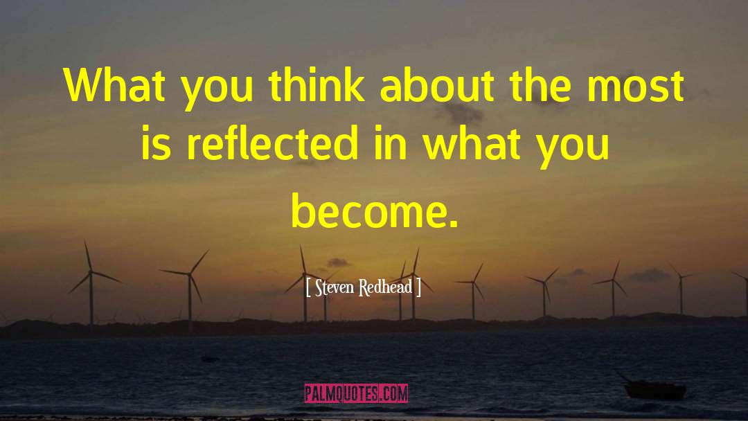 What You Become quotes by Steven Redhead