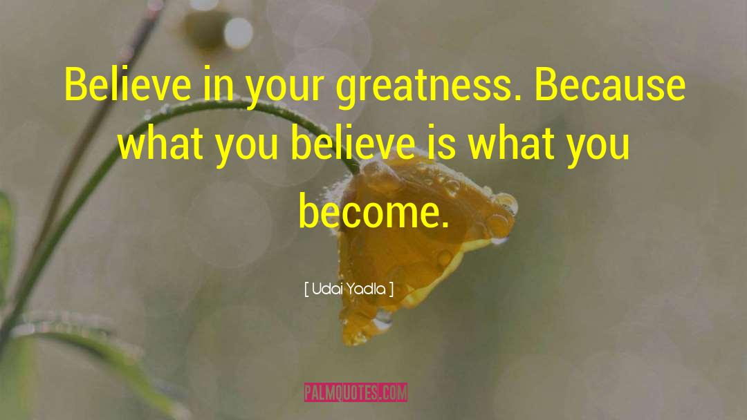 What You Become quotes by Udai Yadla