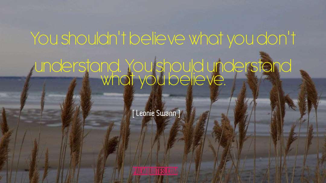What You Believe quotes by Leonie Swann