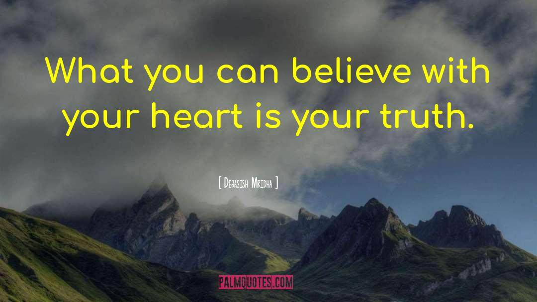 What You Believe quotes by Debasish Mridha