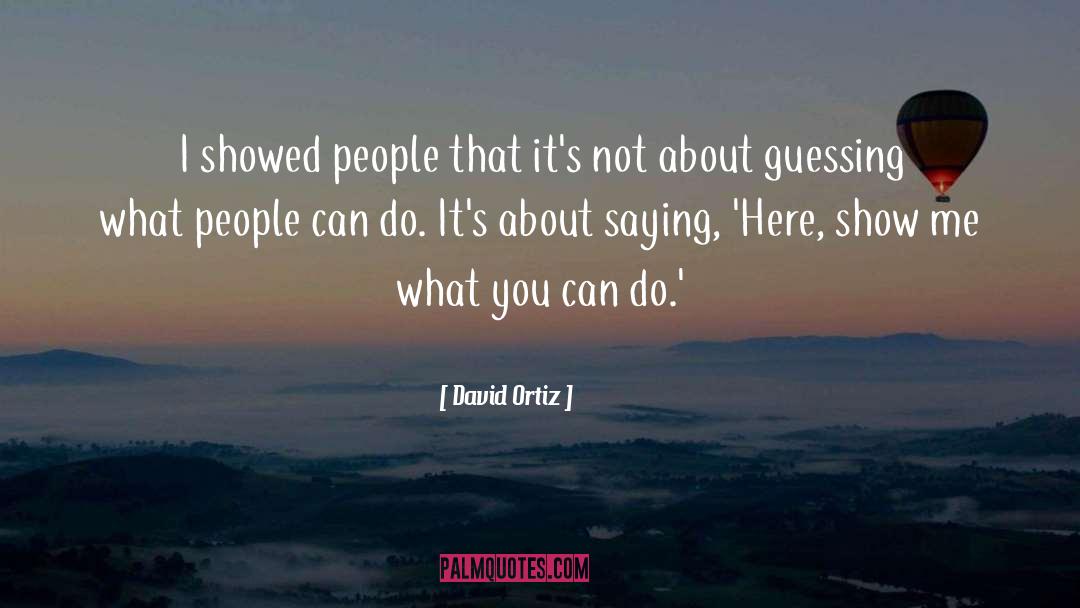 What You Can Do quotes by David Ortiz