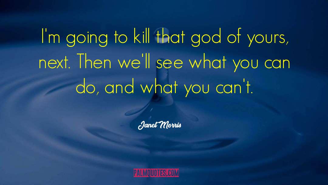What You Can Do quotes by Janet Morris