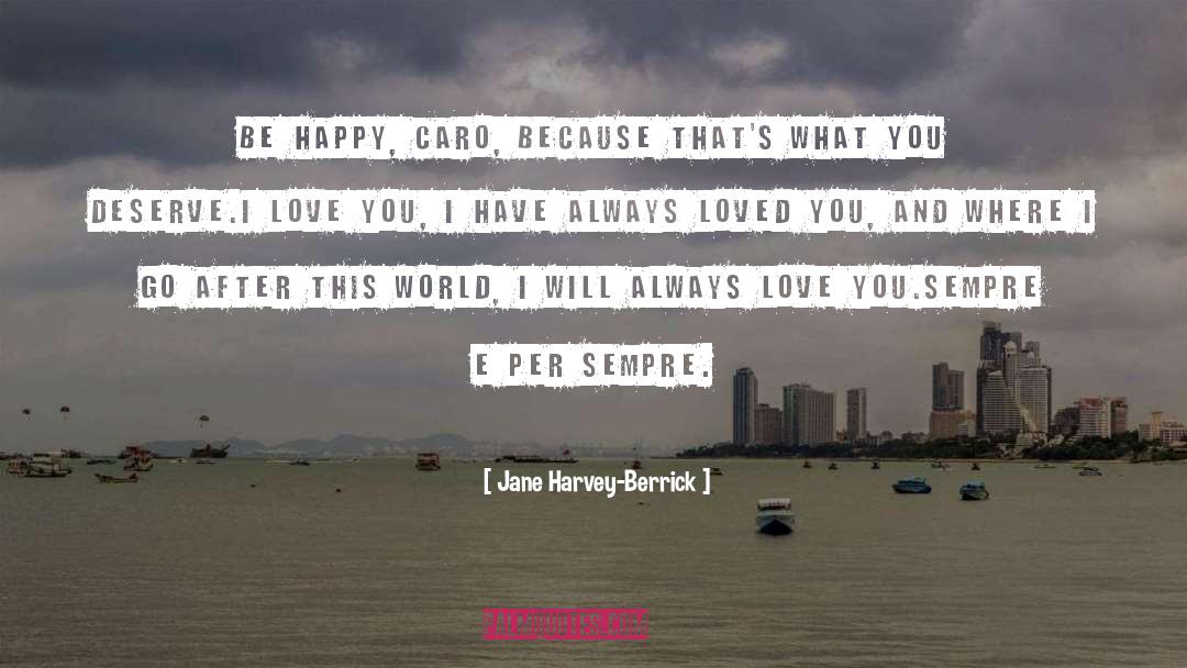 What You Deserve quotes by Jane Harvey-Berrick