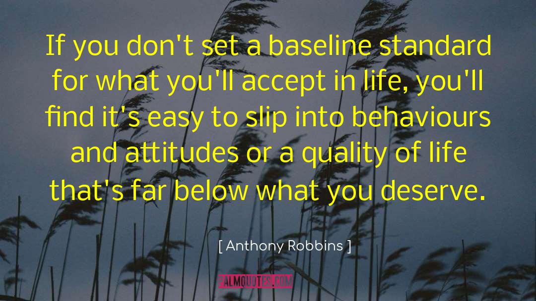 What You Deserve quotes by Anthony Robbins