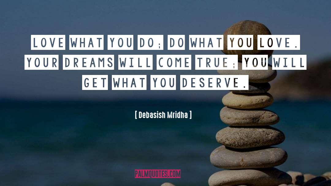 What You Deserve quotes by Debasish Mridha