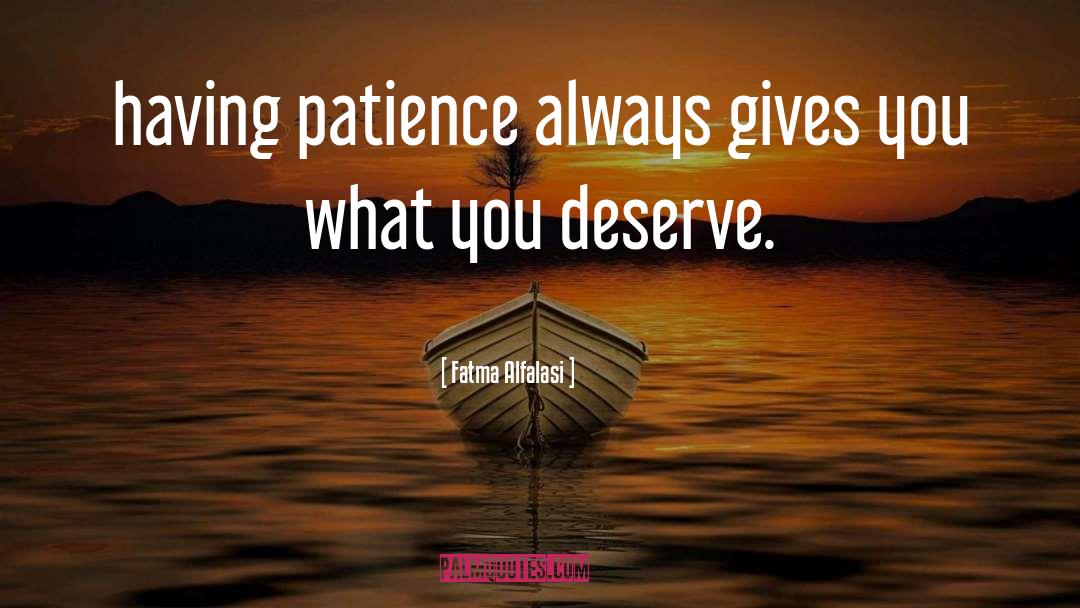 What You Deserve quotes by Fatma Alfalasi