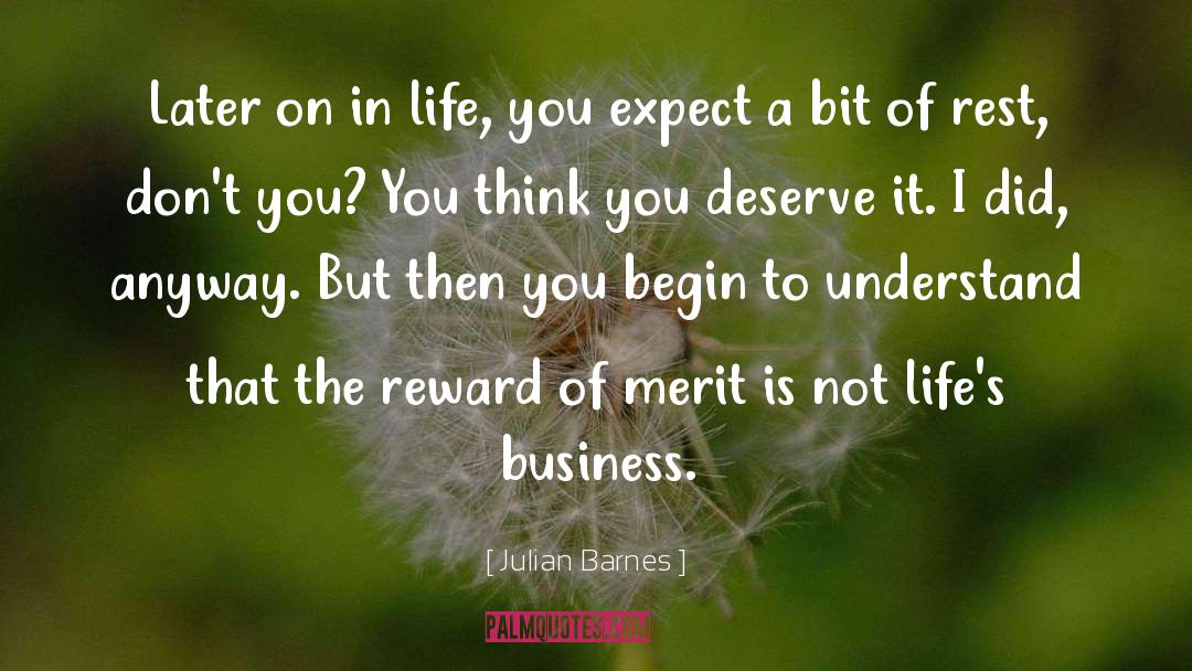 What You Deserve quotes by Julian Barnes