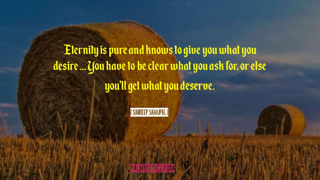 What You Deserve quotes by Sandeep Sahajpal