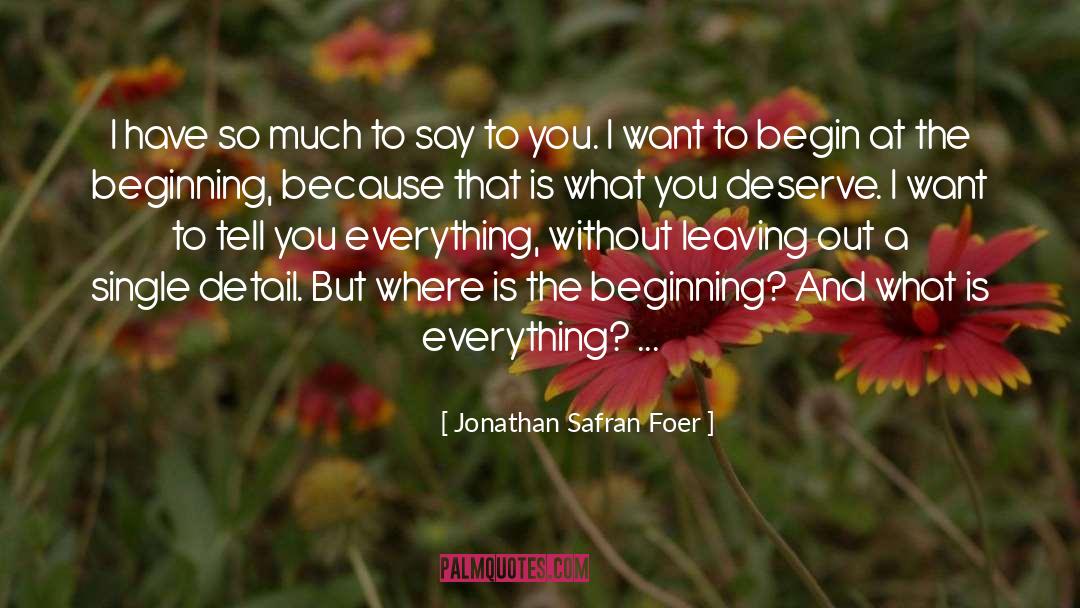 What You Deserve quotes by Jonathan Safran Foer