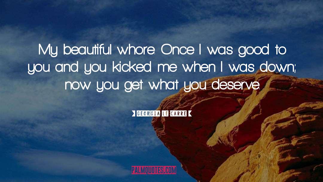 What You Deserve quotes by Georgia Le Carre