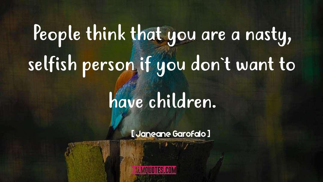 What You Don T Have quotes by Janeane Garofalo