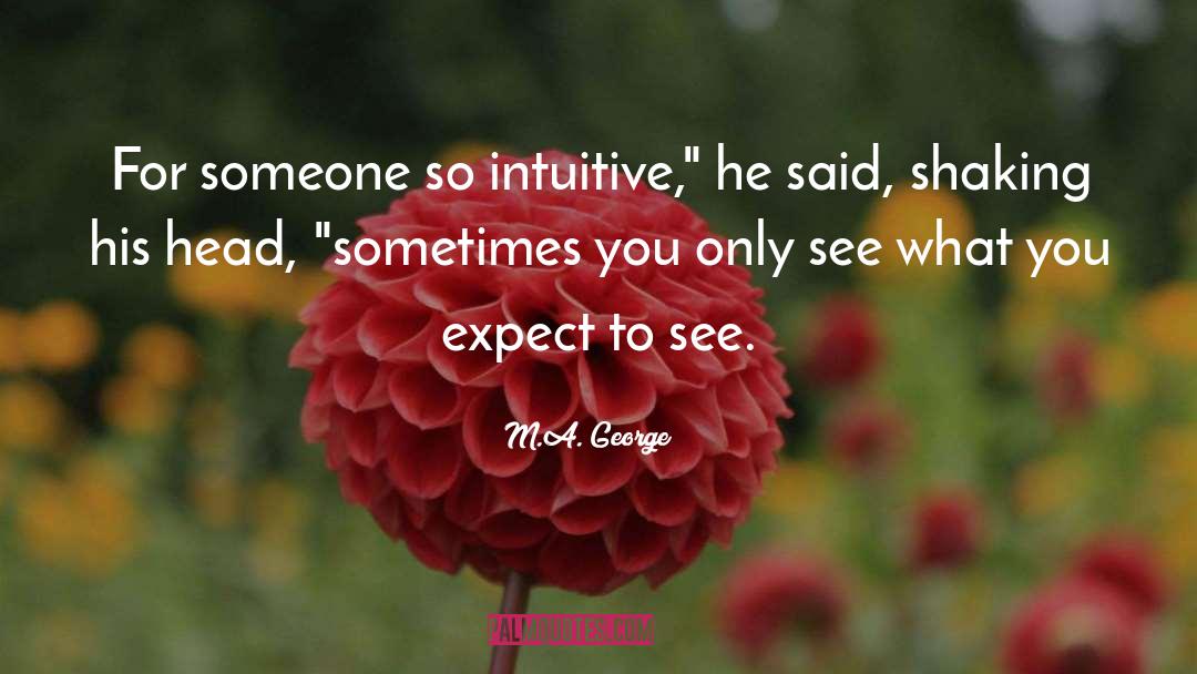What You Expect quotes by M.A. George
