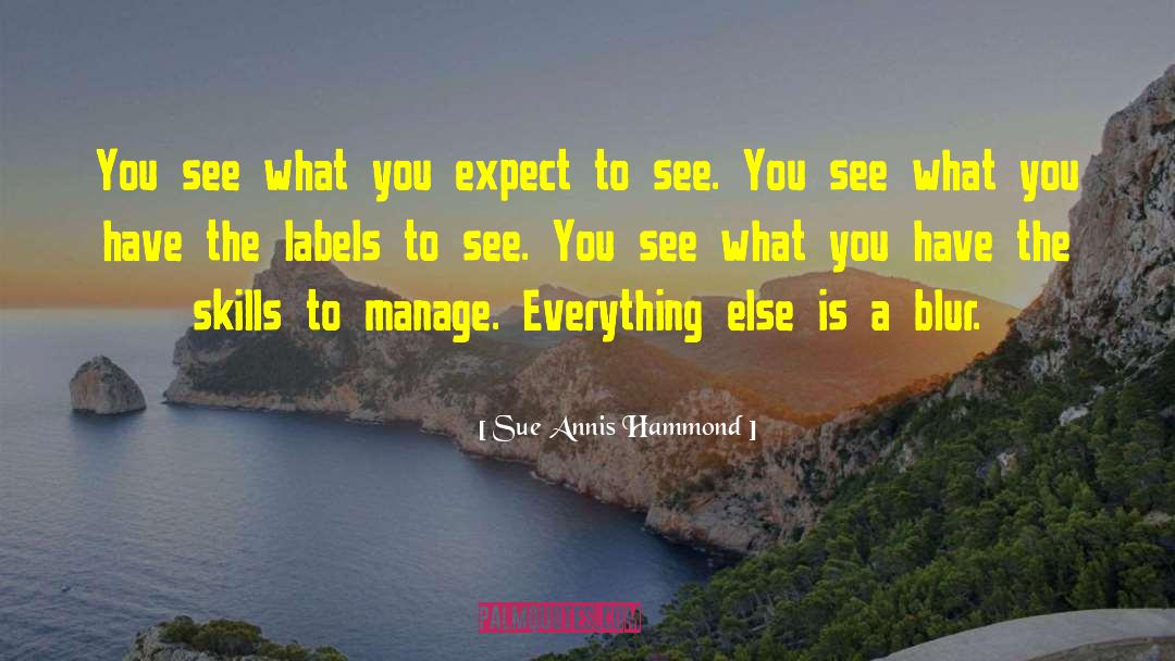What You Expect quotes by Sue Annis Hammond