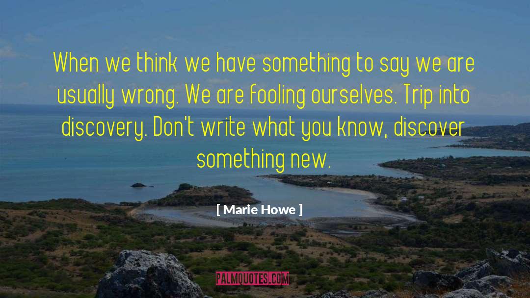 What You Know quotes by Marie Howe