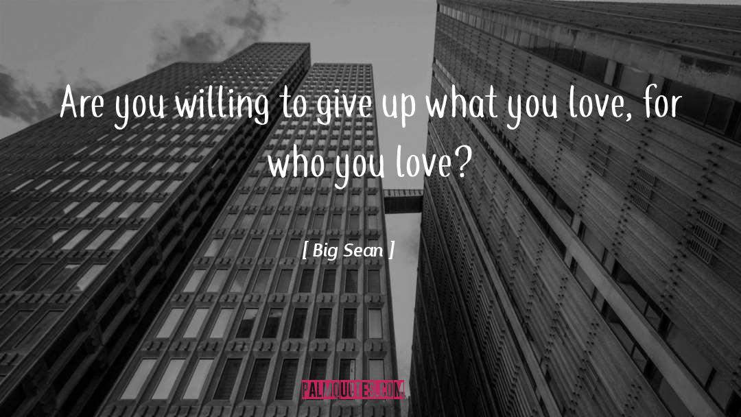 What You Love quotes by Big Sean