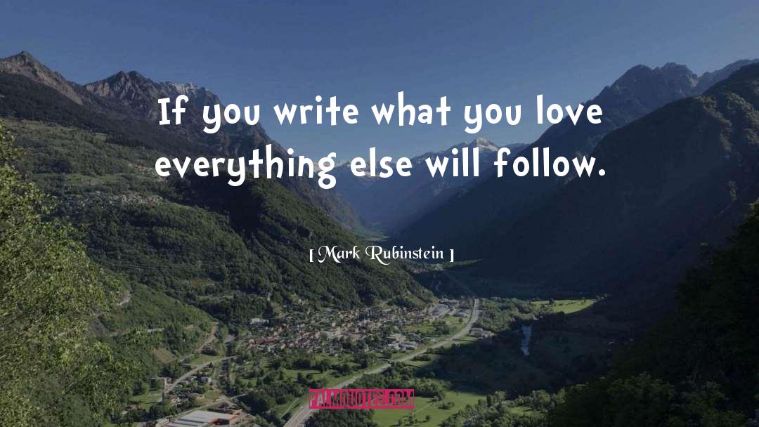 What You Love quotes by Mark Rubinstein