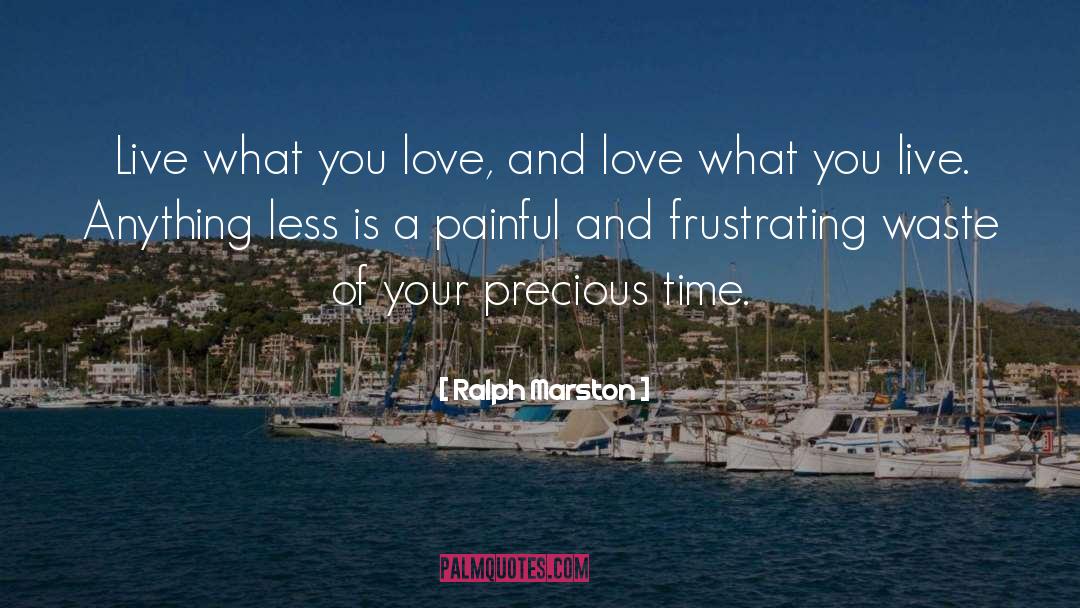 What You Love quotes by Ralph Marston