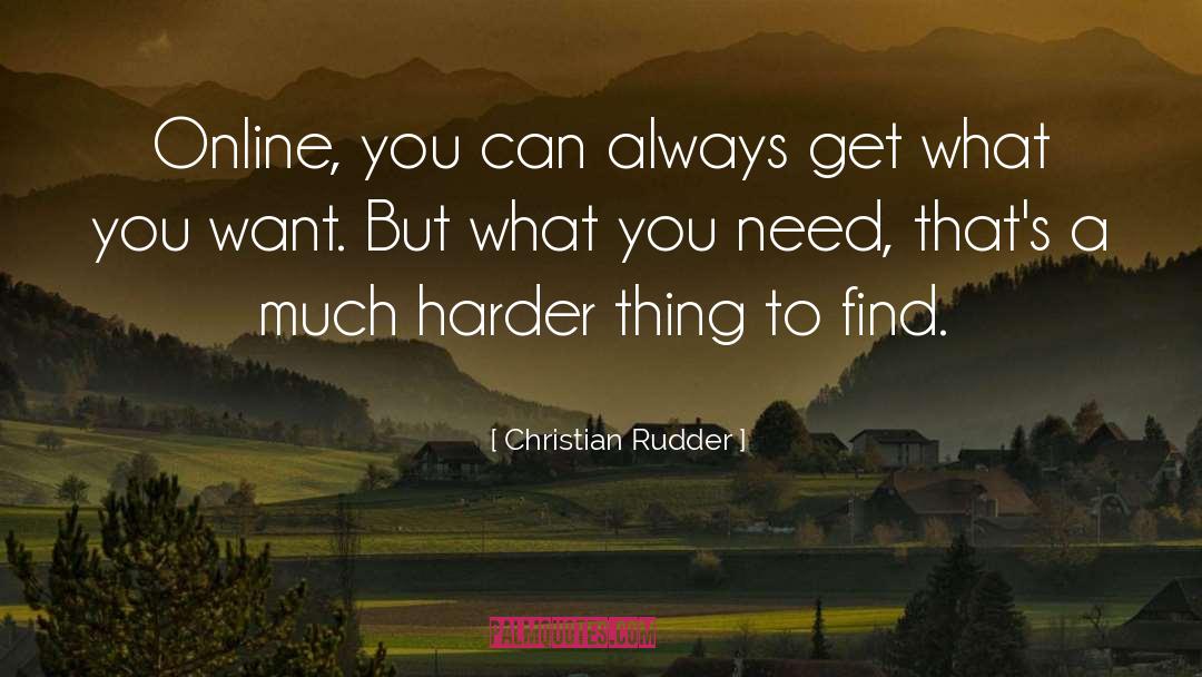 What You Need quotes by Christian Rudder
