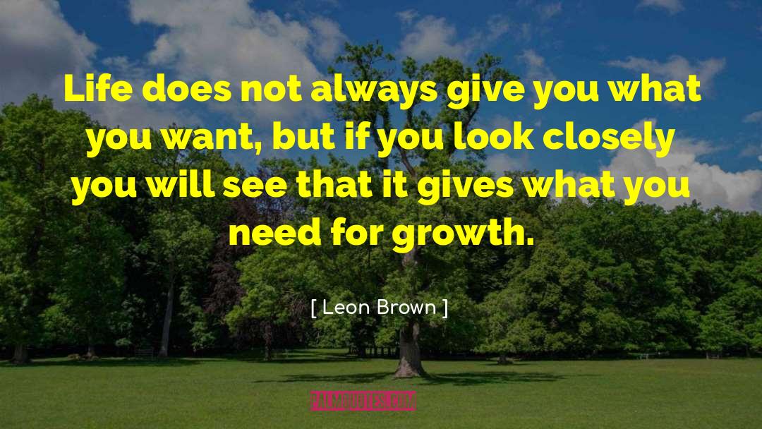 What You Need quotes by Leon Brown
