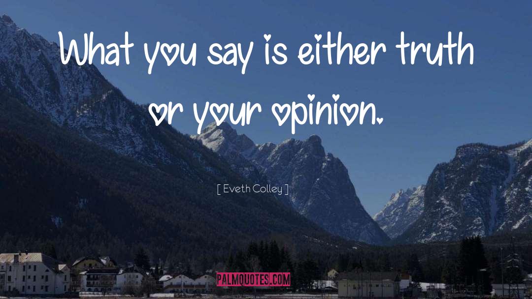 What You Say quotes by Eveth Colley
