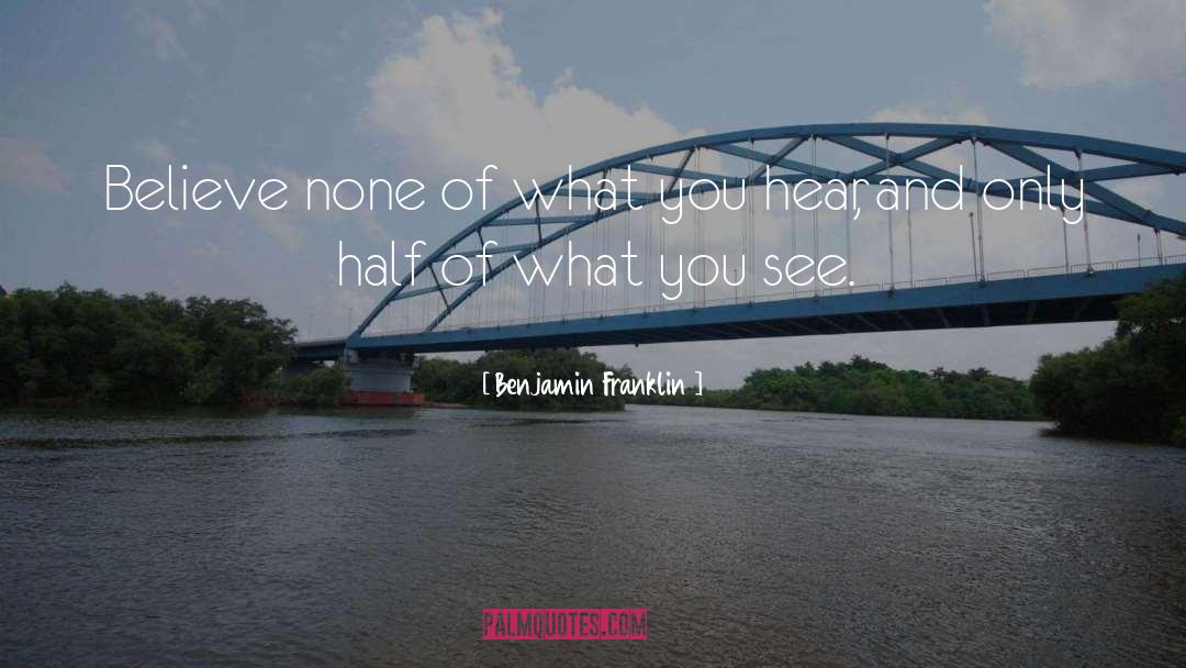 What You See quotes by Benjamin Franklin