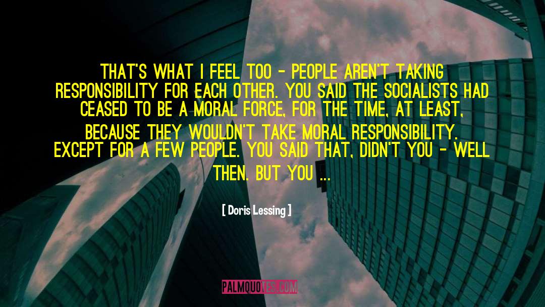 What You Think About quotes by Doris Lessing