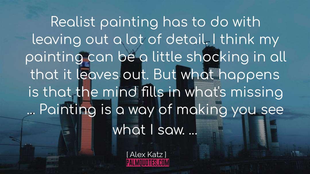 What You Think Of Yourself quotes by Alex Katz