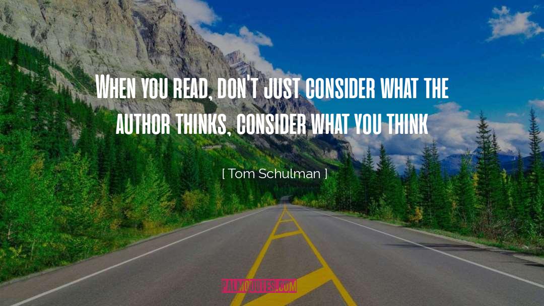 What You Think quotes by Tom Schulman