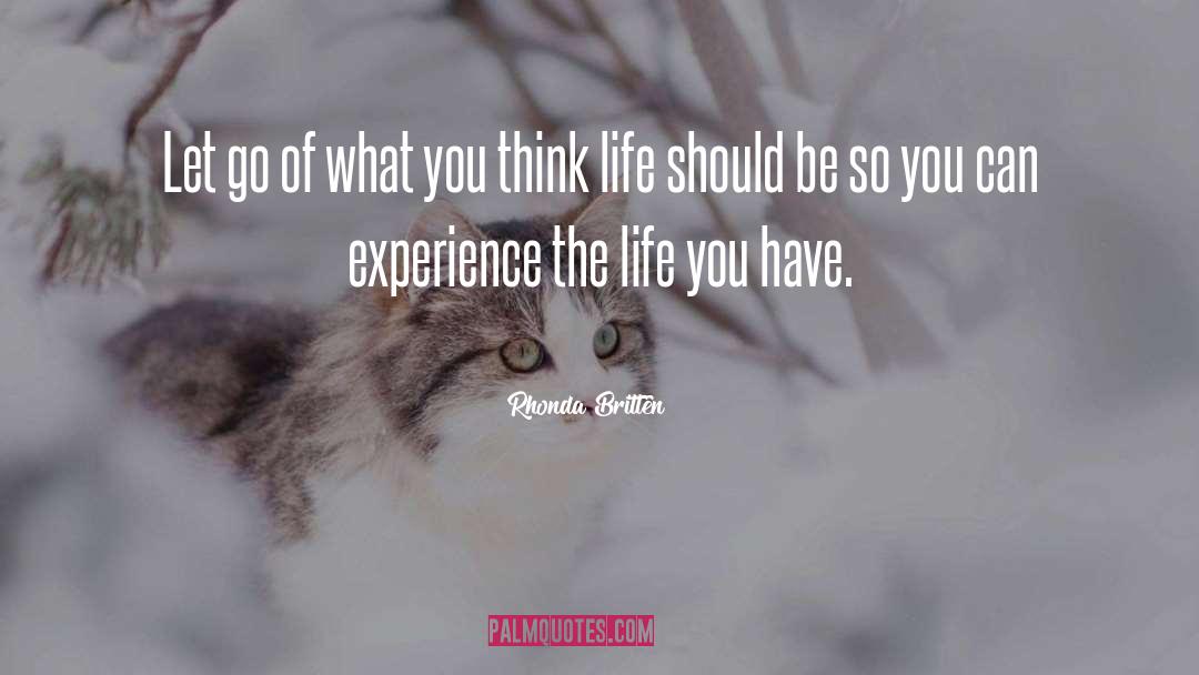What You Think quotes by Rhonda Britten