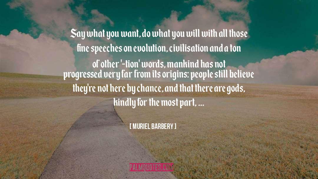 What You Want quotes by Muriel Barbery