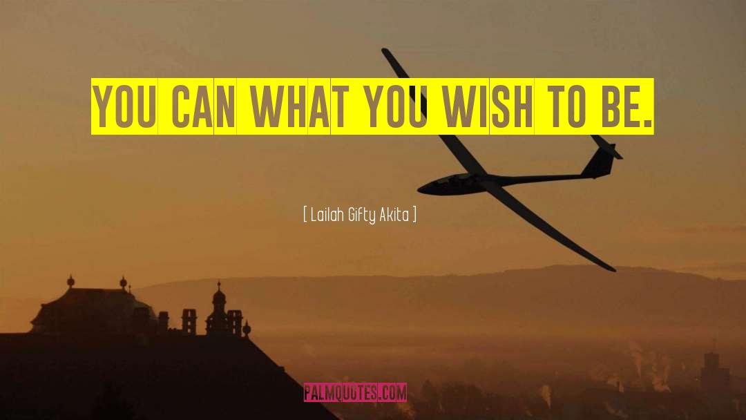 What You Wish quotes by Lailah Gifty Akita