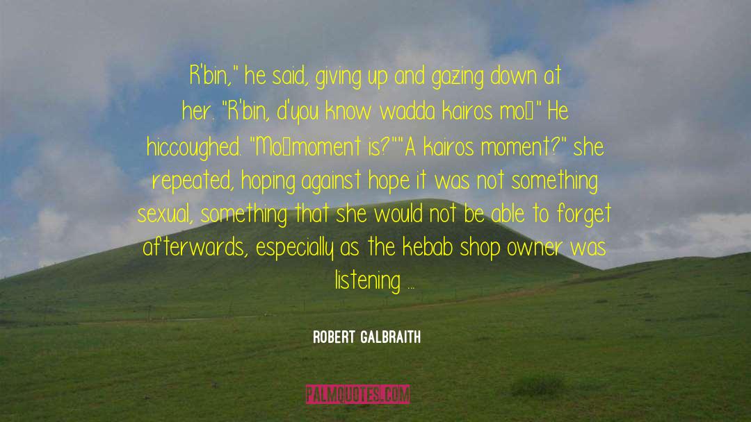 Whatchoo Talkin quotes by Robert Galbraith