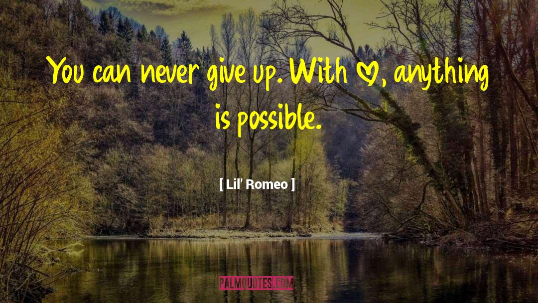 Whatever Happens Never Give Up quotes by Lil' Romeo