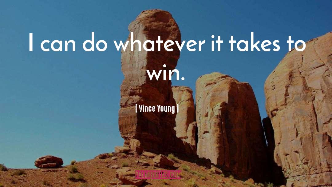 Whatever It Takes quotes by Vince Young