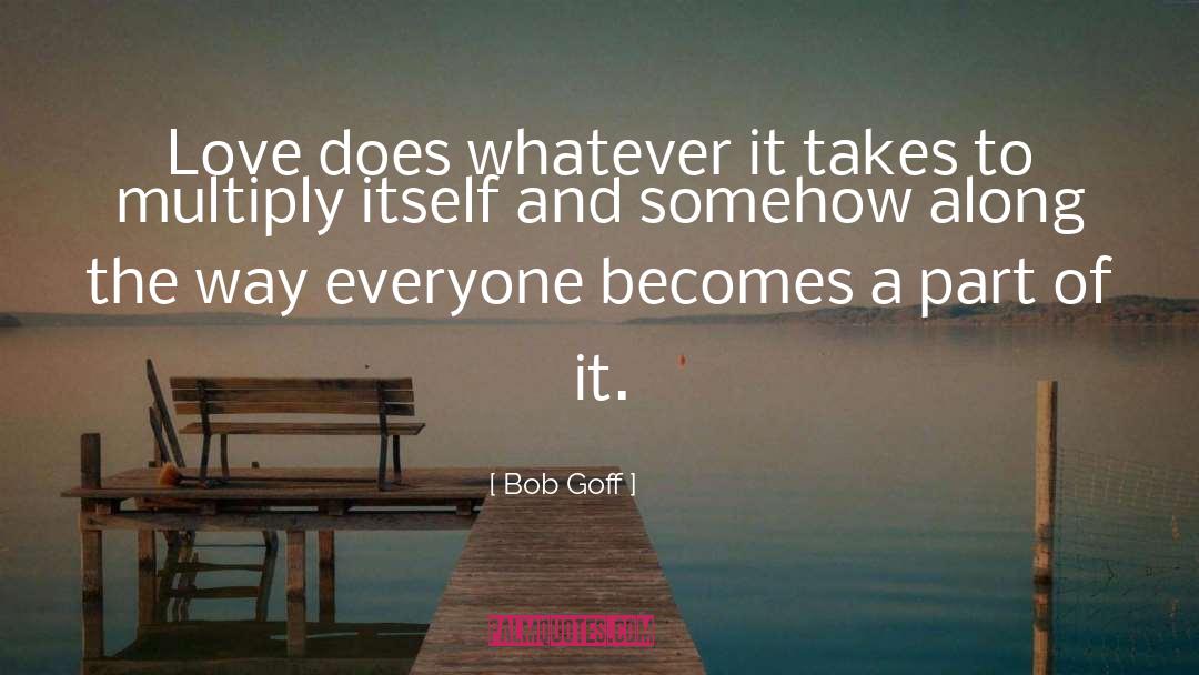 Whatever It Takes quotes by Bob Goff