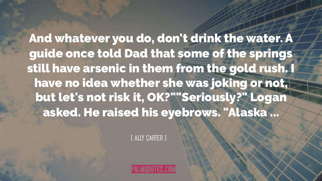 Whatever You Do quotes by Ally Carter