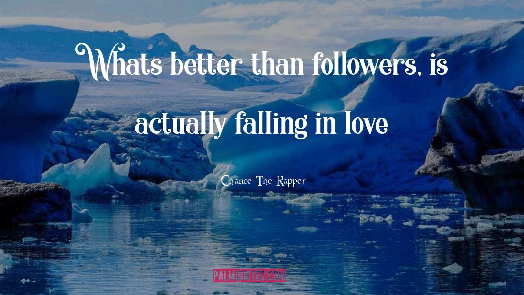 Whats Love Got To Do With It Funny quotes by Chance The Rapper