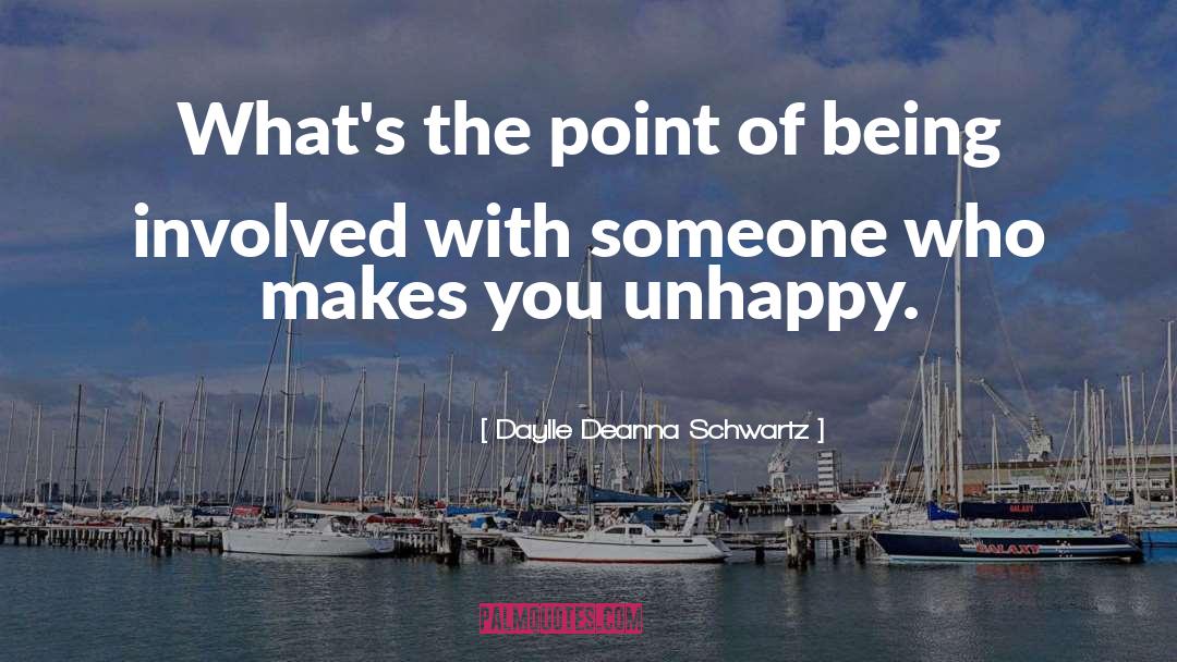 Whats The Point Of Being Sad quotes by Daylle Deanna Schwartz