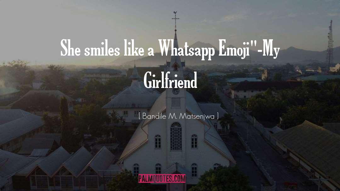 Whatsapp quotes by Bandile M. Matsenjwa