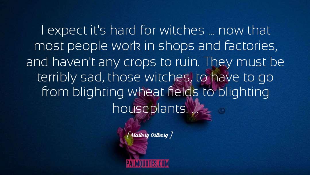 Wheat Fields quotes by Mallory Ortberg