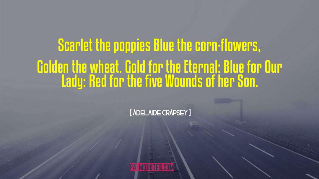 Wheat quotes by Adelaide Crapsey