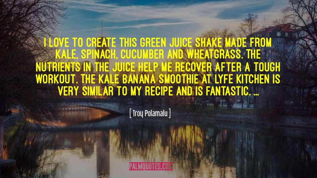 Wheatgrass quotes by Troy Polamalu