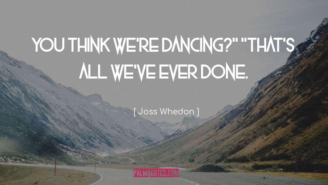 Whedon quotes by Joss Whedon