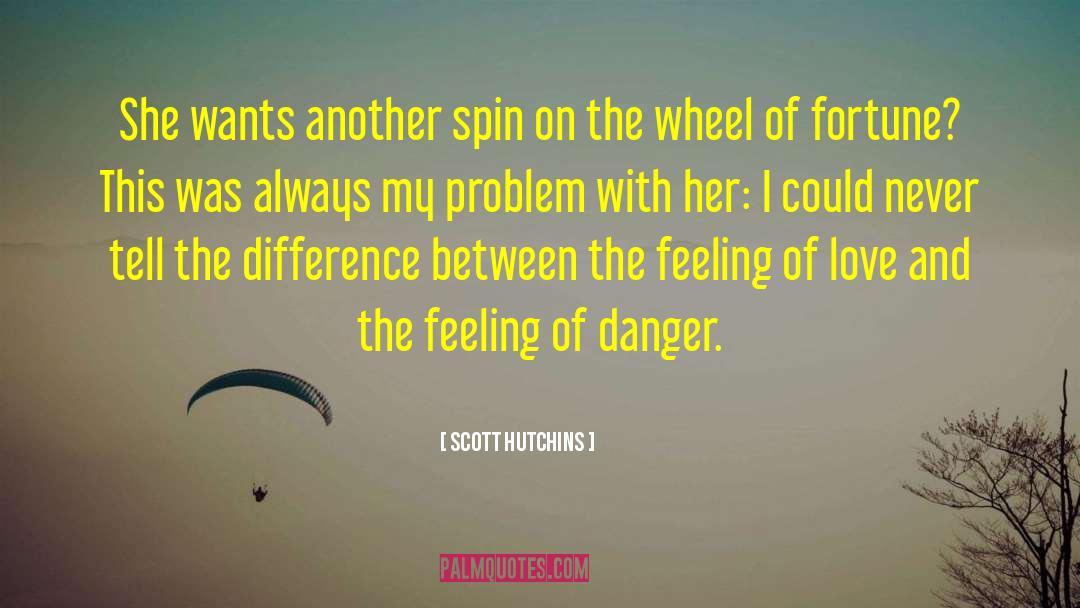 Wheel Of Fortune quotes by Scott Hutchins