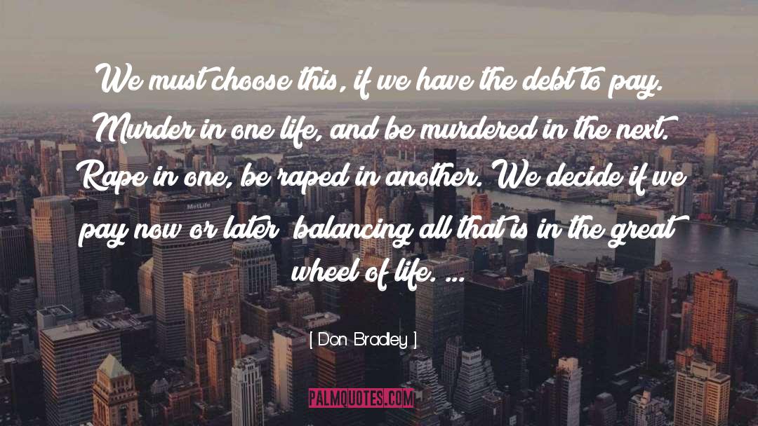 Wheel Of Life quotes by Don Bradley